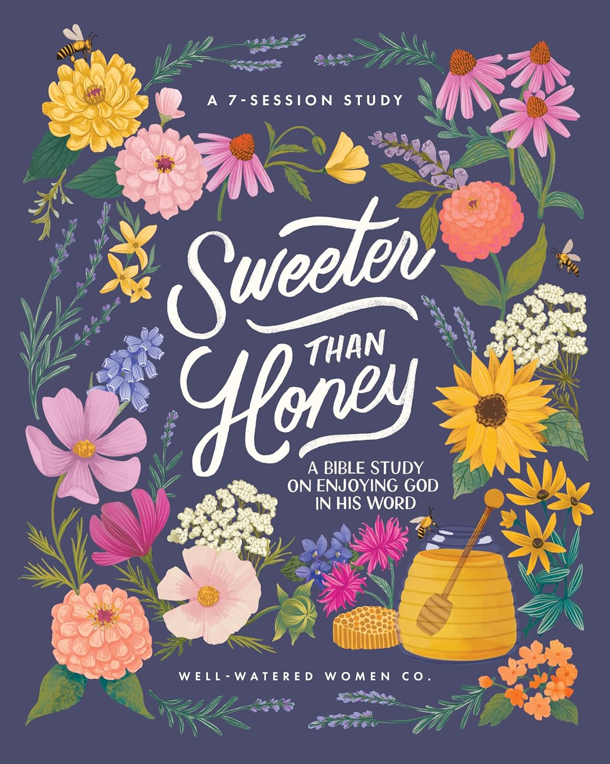 Sweeter than Honey: A Bible Study on Enjoying God in His Word Well