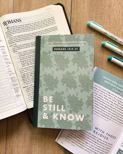 Be Still & Know Study: Romans 12:9-21
