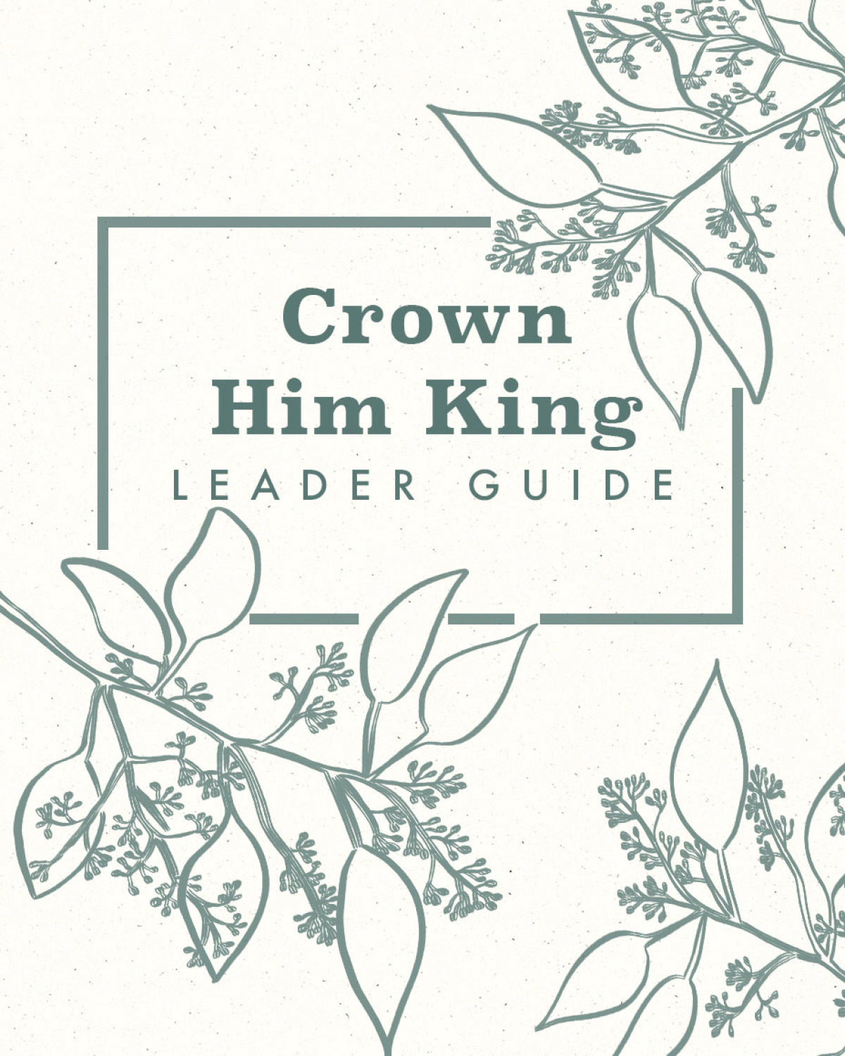 Crown Him King Leader Guide [FREE PDF]